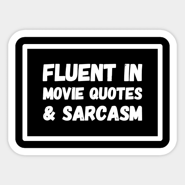 Fluent In Movie Quotes & Sarcasm Sticker by captainmood